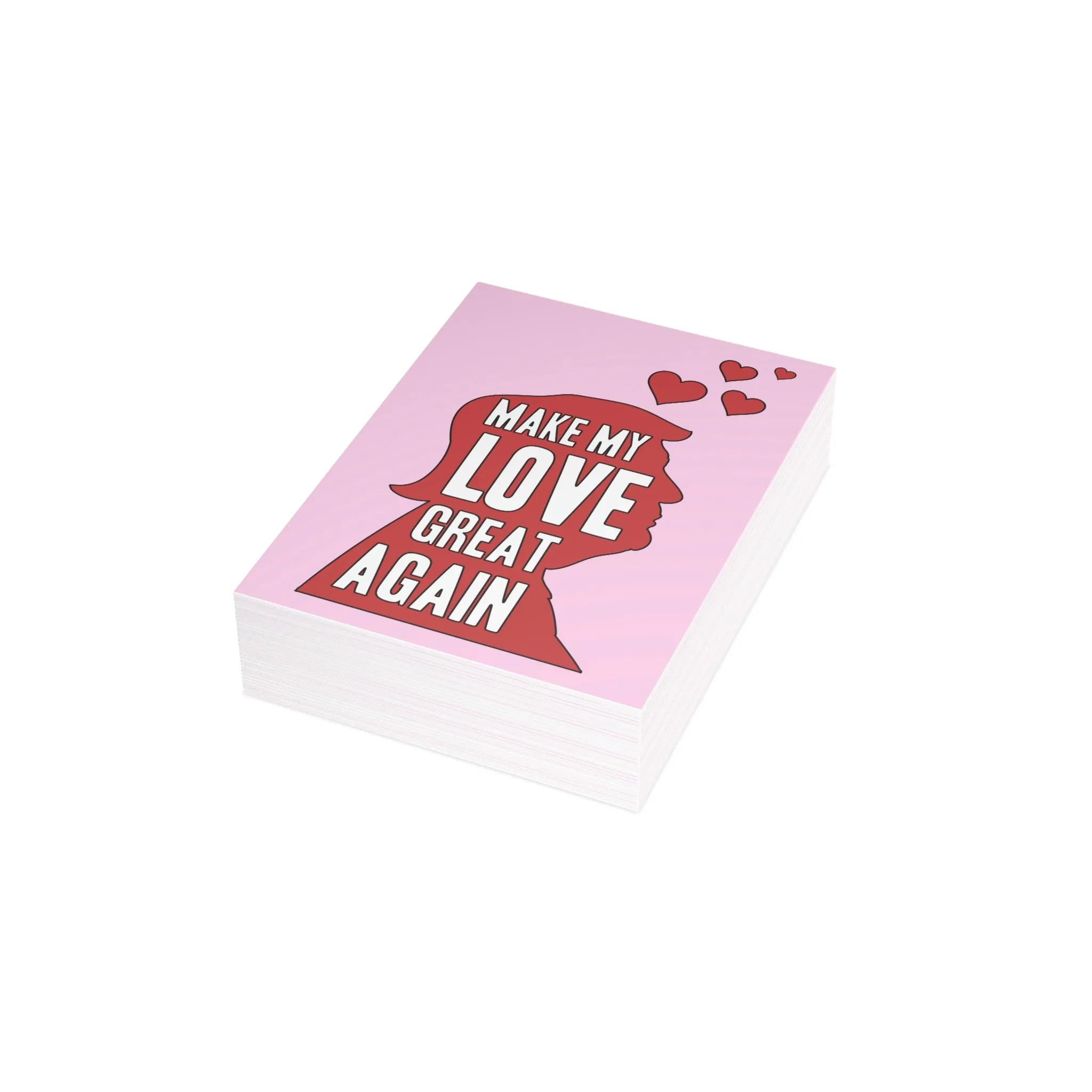 Make My Love Great Again Trump Greeting Cards (1, 10, 30, and 50pcs)