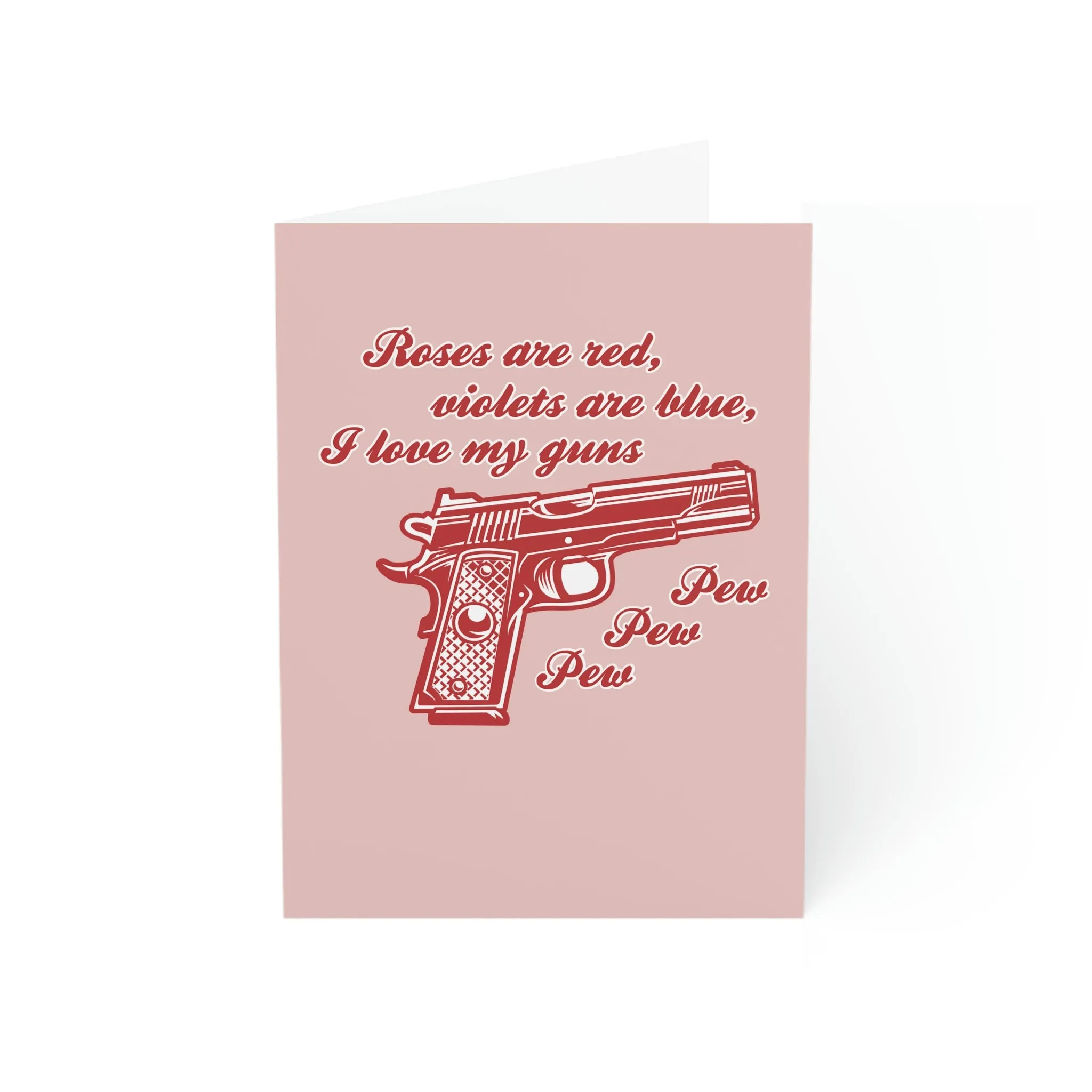 Roses are Red Violets are Blue, I Love My Guns Pew Pew Pew Greeting Cards (1, 10, 30, and 50pcs)