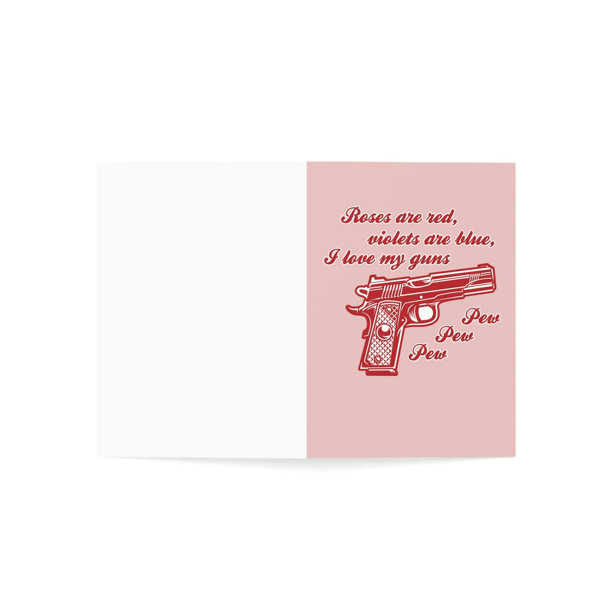 Roses are Red Violets are Blue, I Love My Guns Pew Pew Pew Greeting Cards (1, 10, 30, and 50pcs)